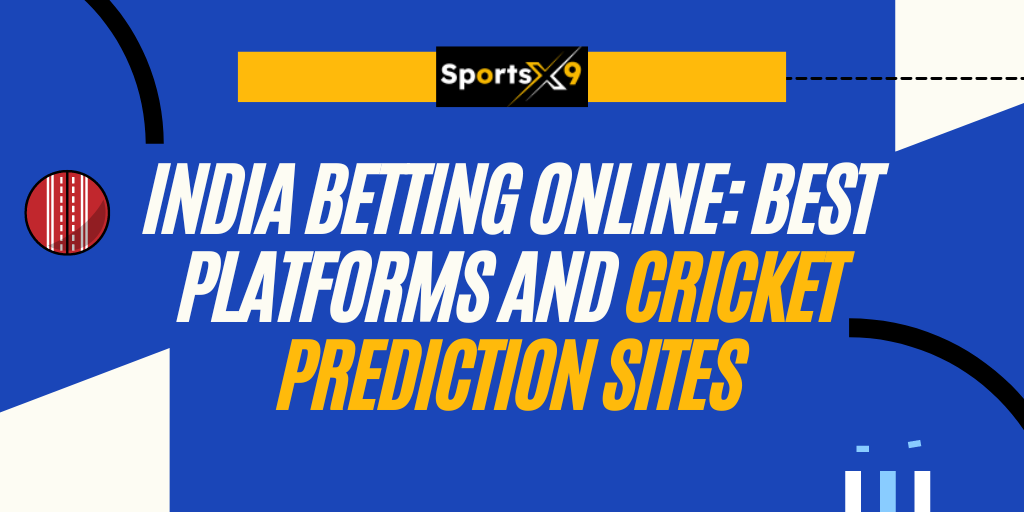 India Betting Online: Best Platforms and Cricket Prediction Sites