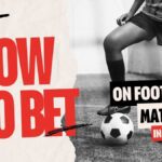 How To Bet On Football Matches In India